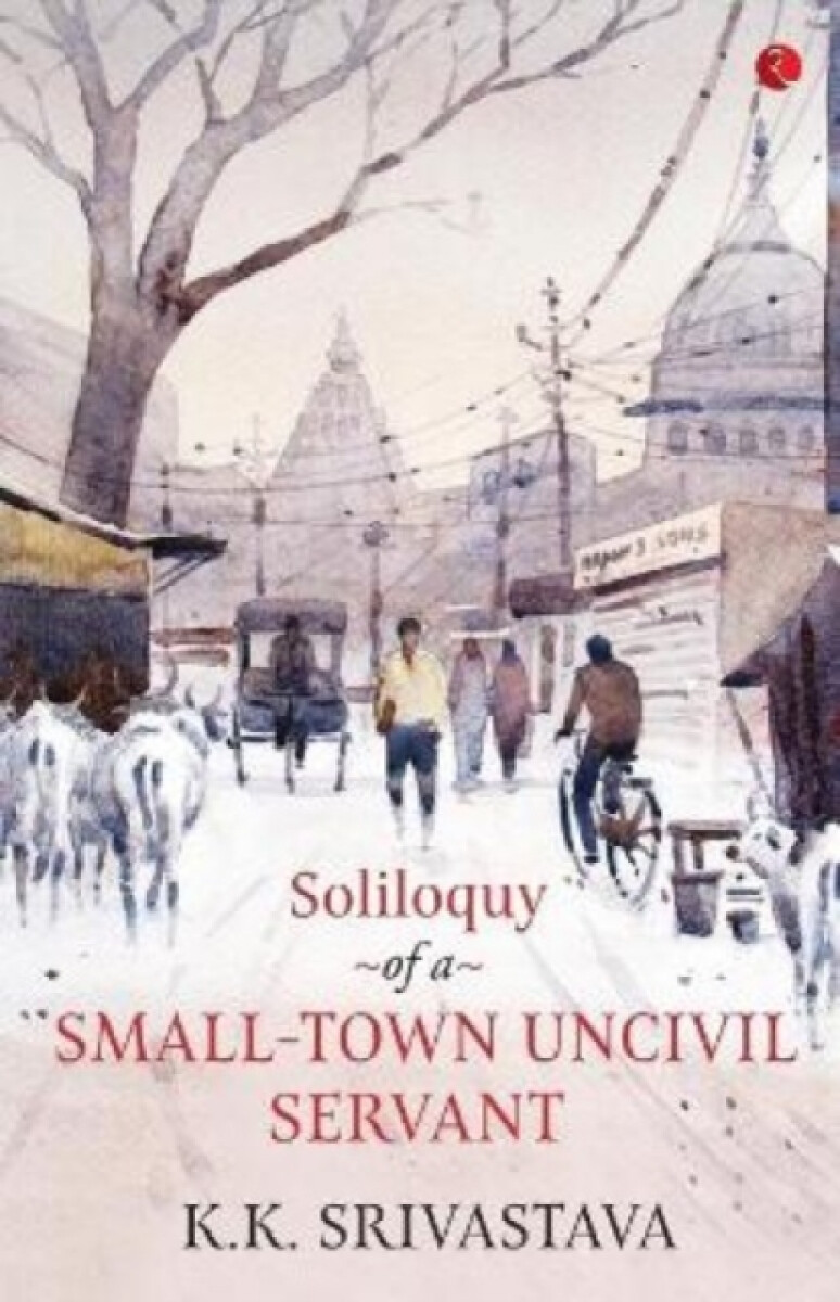 Kniha Soliloquy of a Small-town Uncivil Servant