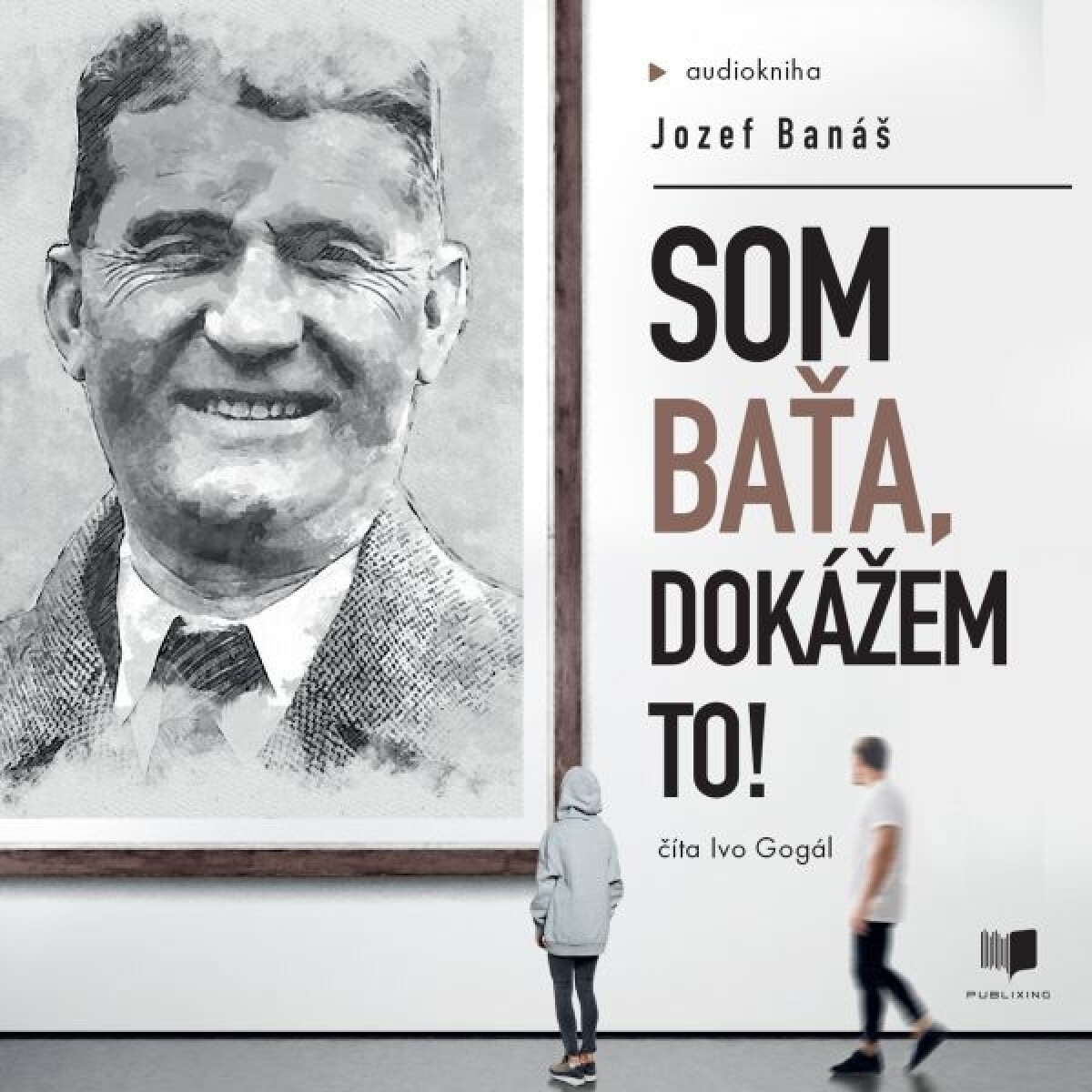Levně Som Baťa, dokážem to! - Jozef Banáš - audiokniha
