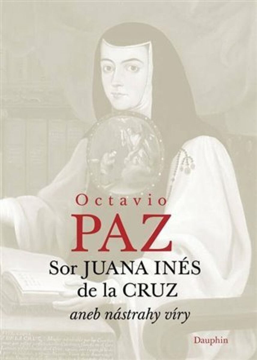 Sor Juana Inés de la Cruz koupíte na Knihydobrovsky.cz
