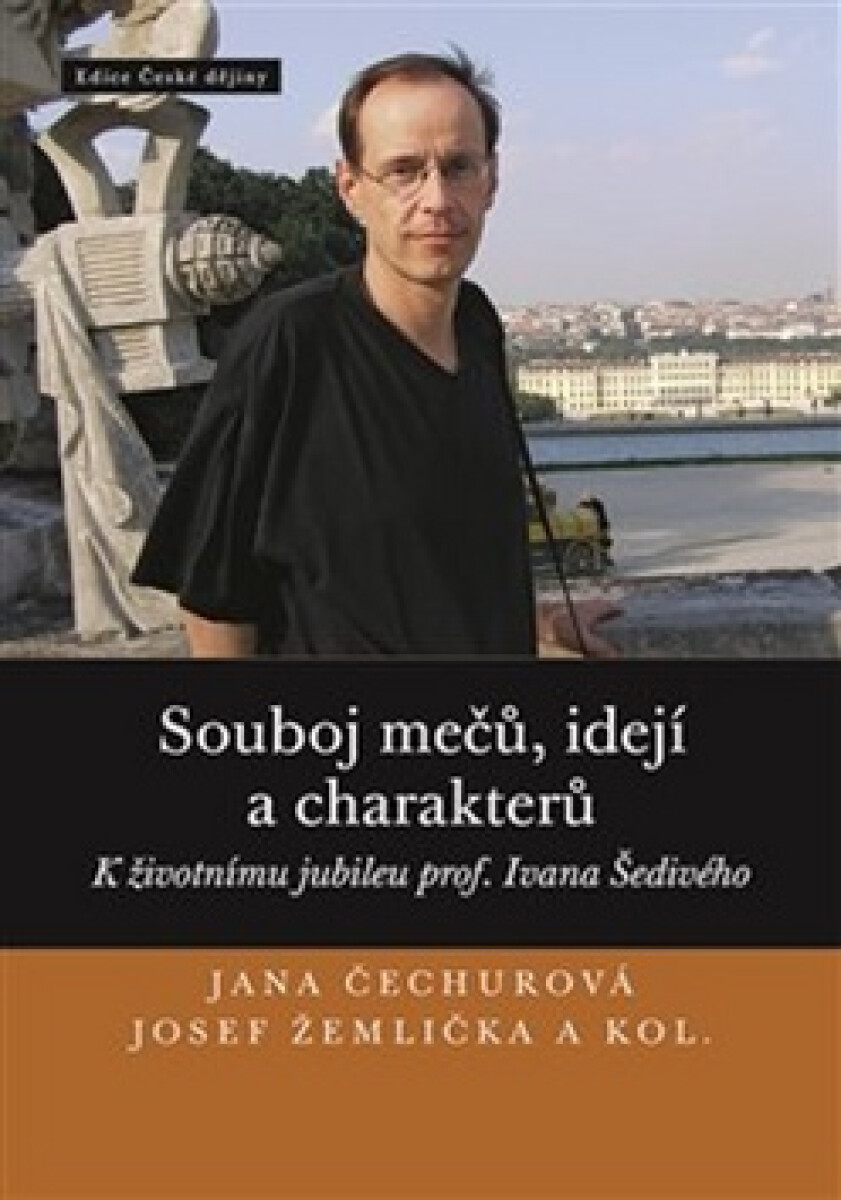 Kniha Souboj mečů, idejí a charakterů - K životnímu jubileu prof. Ivana Šedivého
