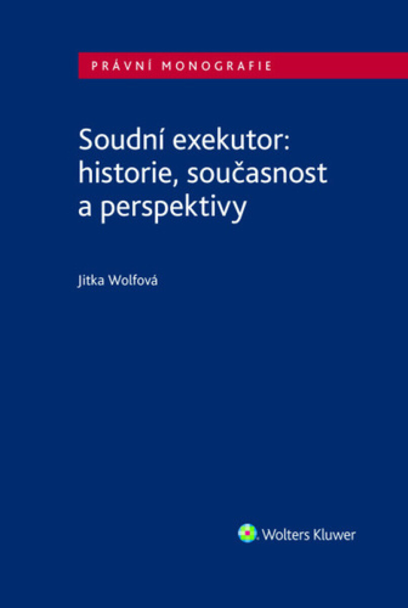 Kniha Soudní exekutor: historie, současnost a perspektivy