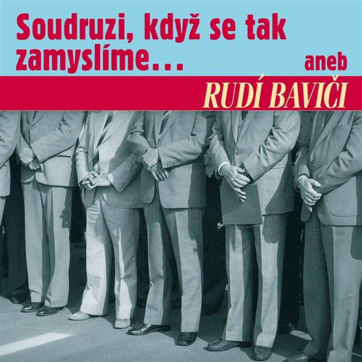 Levně Soudruzi, když se tak zamyslíme - Vlastimil Pantůček - audiokniha
