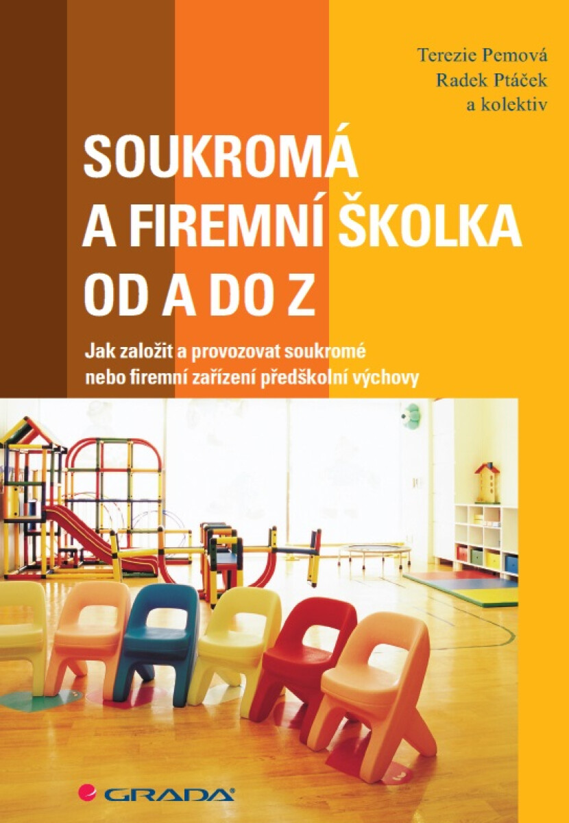 Soukromá a firemní školka od A do Z - Radek Ptáček, Terezie Pemová