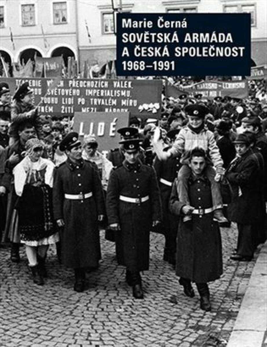 Kniha Sovětská armáda a Česká společnost 1968-1991