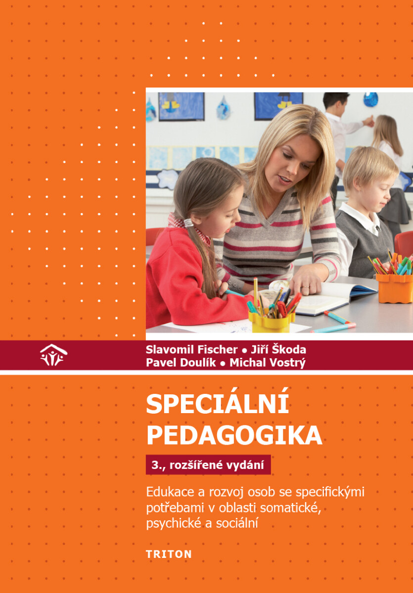 Levně Speciální pedagogika, 3.rozšířené vydání - Slavomil Fischer, Jiří Škoda, Pavel Doulík, Vostrý Michal