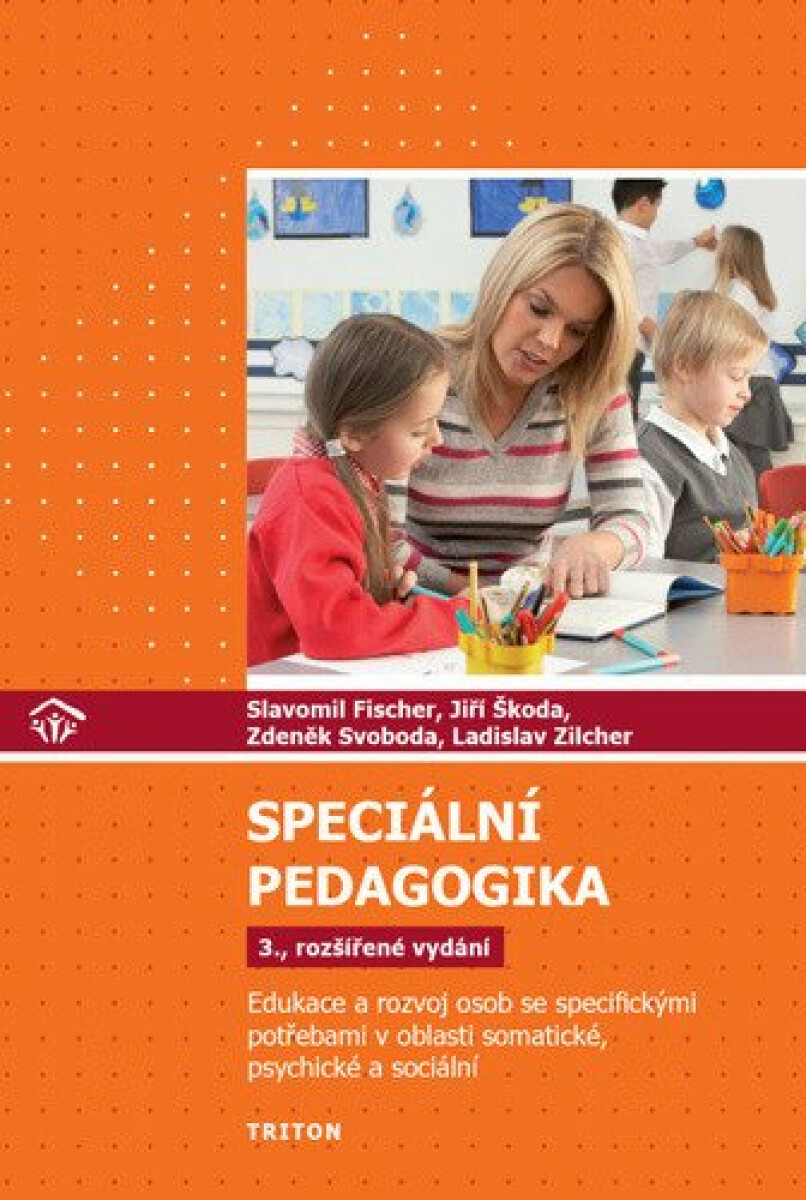 Kniha Speciální pedagogika - Edukace a rozvoj osob se specifickými potřebami v oblasti somatické, psychické a sociální, 3. vydání