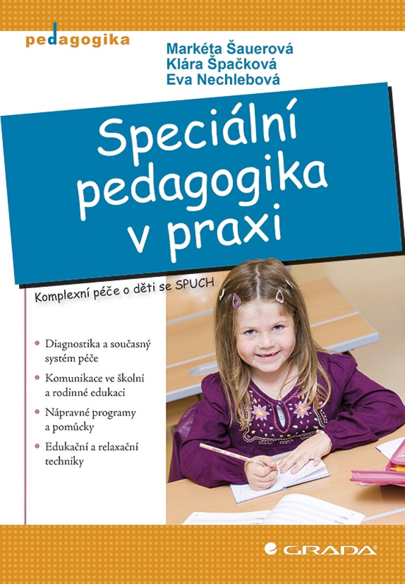 Speciální pedagogika v praxi - Markéta Švamberk Šauerová, Klára Špačková, Eva Nechlebová