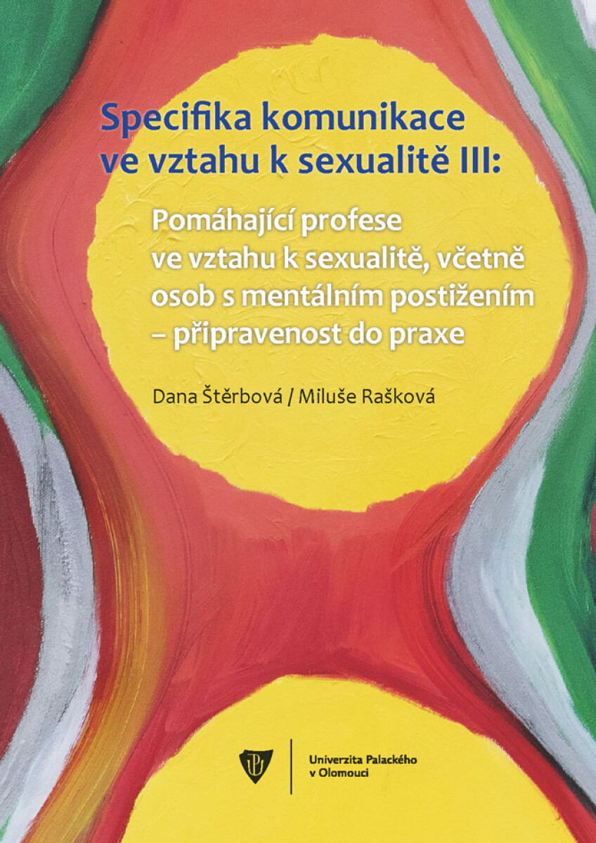Specifika komunikace ve vztahu k sexualitě III - Dana Štěrbová, Miluše Rašková