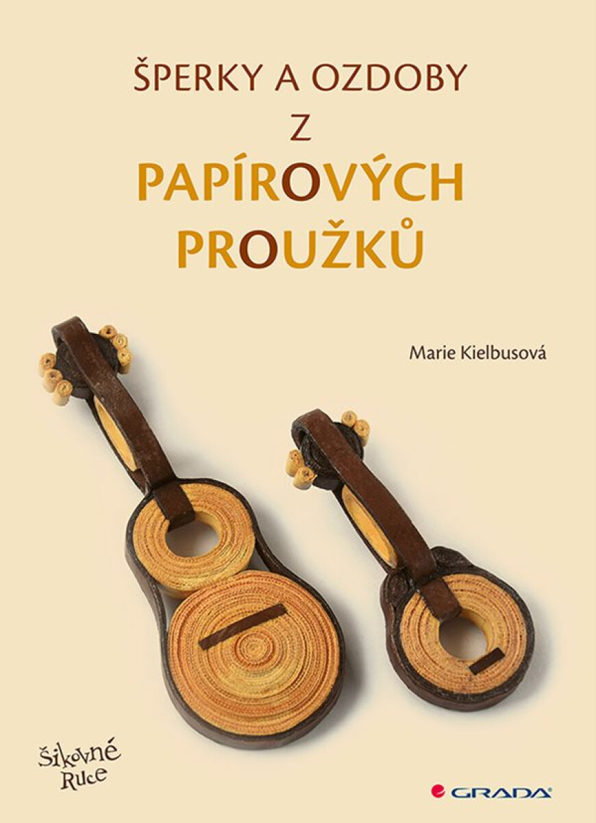 Šperky a ozdoby z papírových proužků - Marie Kielbusová