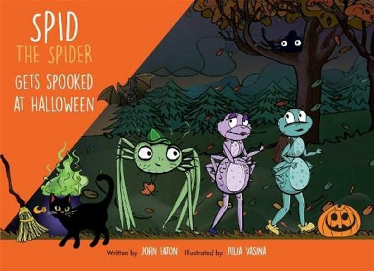 Spid the Spider Gets Spooked at Halloween - John Eaton