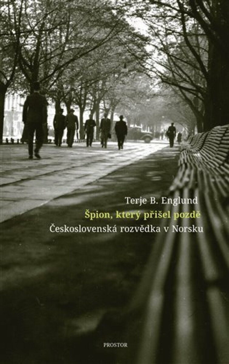 Kniha Špion, který přišel pozdě - Československá rozvědka v Norsku