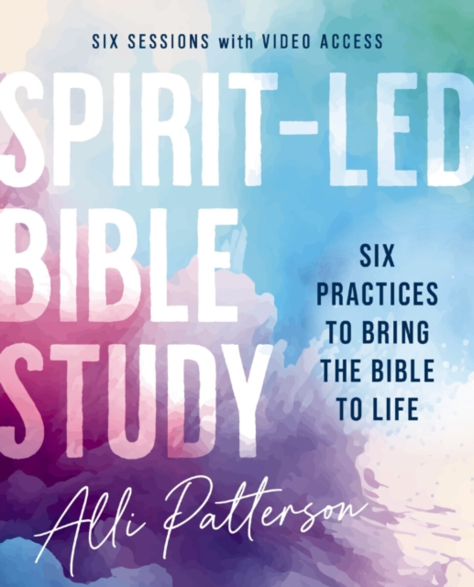 Levně Spirit-Led Bible Study Workbook plus Streaming Video - Alli Patterson