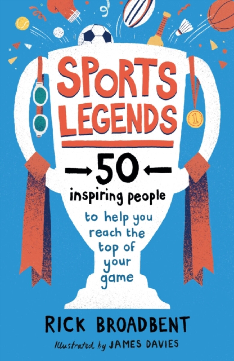 Kniha Sports Legends: 50 Inspiring People to Help You Reach the Top of Your Game