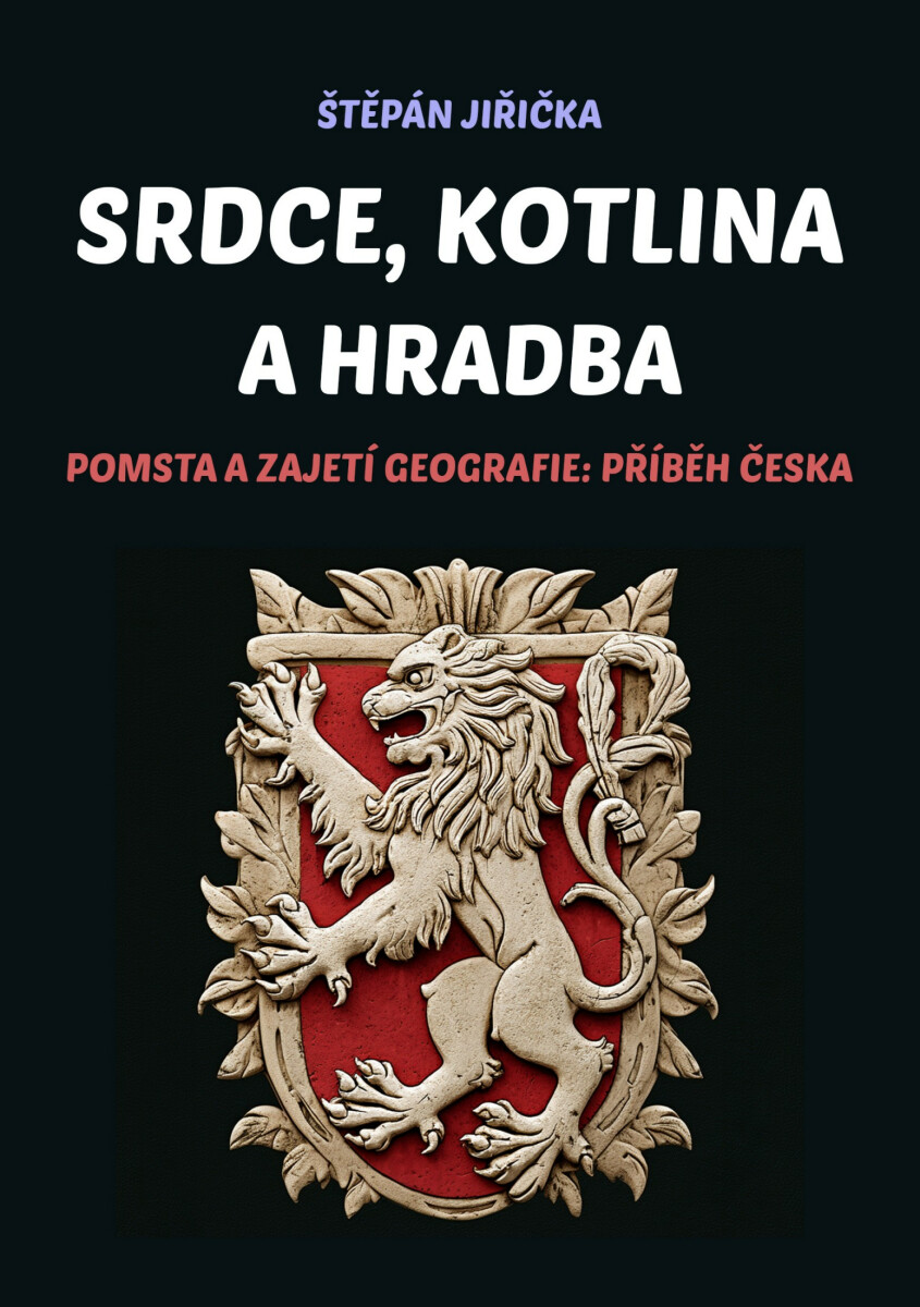 Srdce, kotlina a hradba - Štěpán Jiřička
