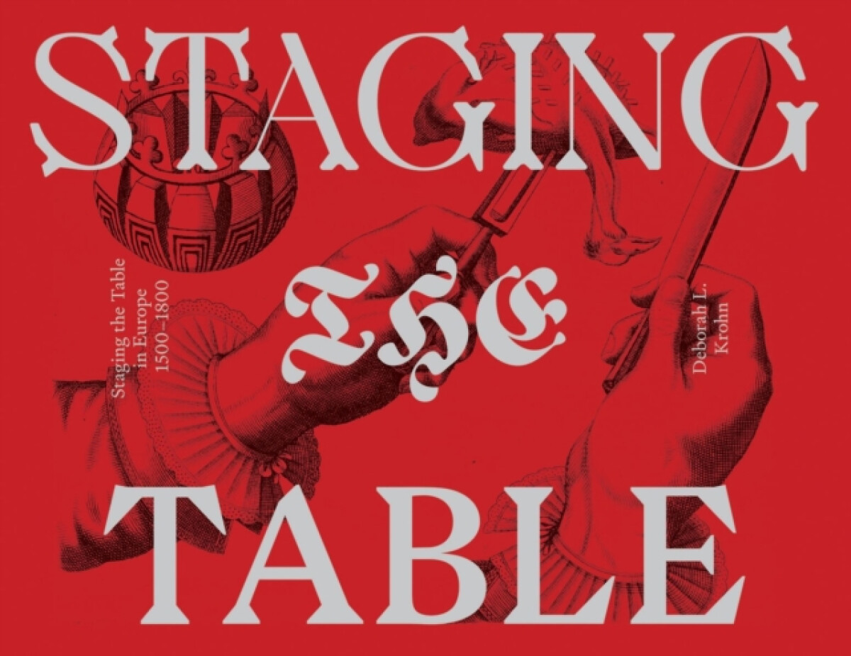 Kniha Staging the Table in Europe – 1500–1800