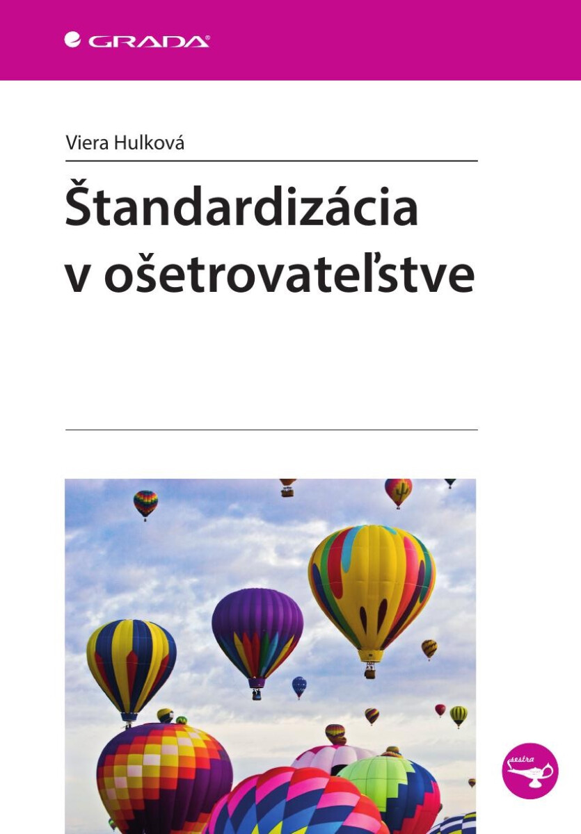 Štandardizácia v ošetrovateľstve - Viera Hulková