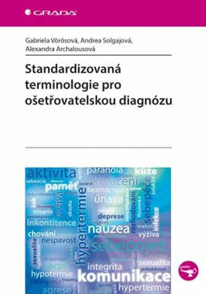 Standardizovaná terminologie pro ošetřovatelskou diagnózu koupíte na Knihydobrovsky.cz