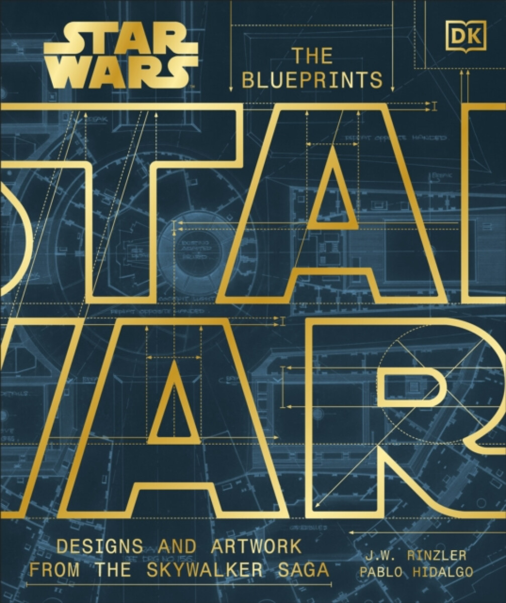 Star Wars The Blueprints - Pablo Hidalgo, J.W. Rinzler