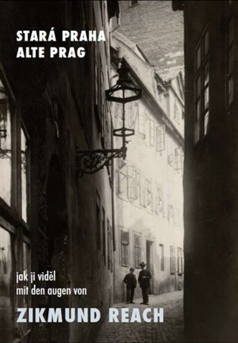 Kniha Stará Praha jak ji viděl Zikmund Reach