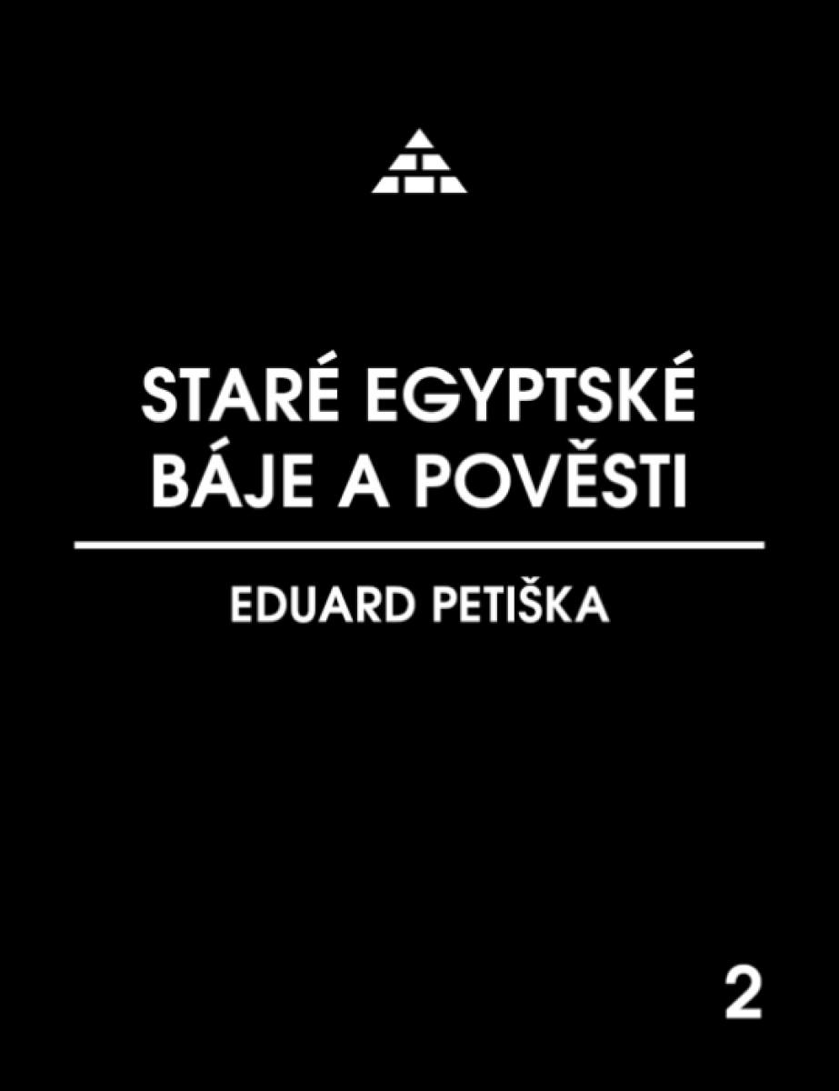 Levně Staré egyptské báje a pověsti - Eduard Petiška