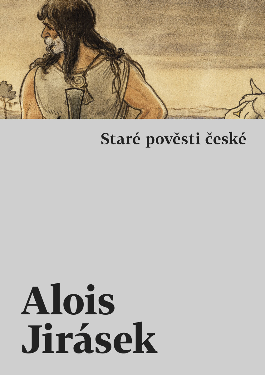 Staré pověsti české - Alois Jirásek