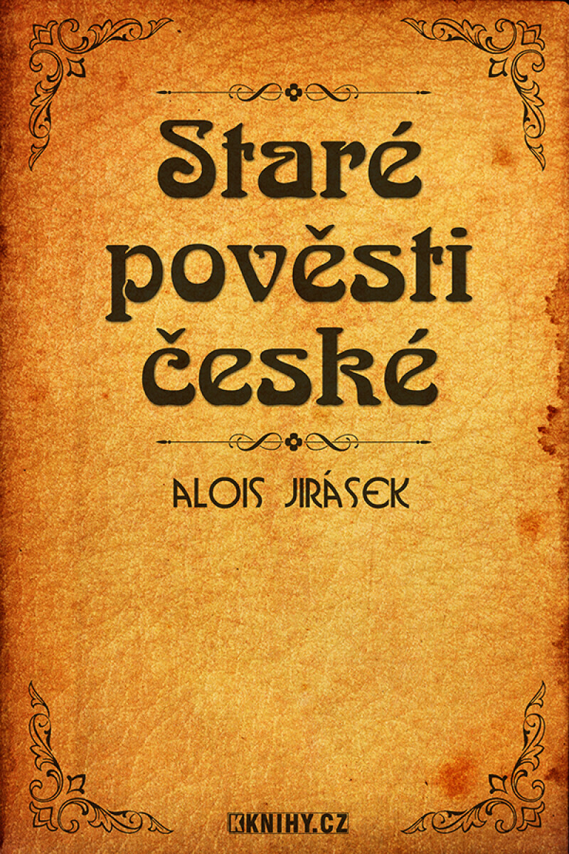 Staré pověsti české - Alois Jirásek