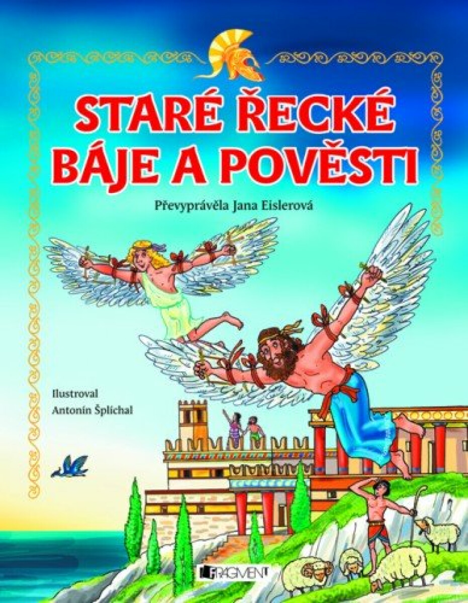 Staré řecké báje a pověsti – pro děti - Jana Eislerová
