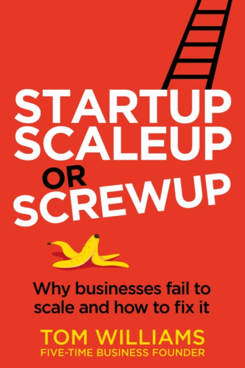 Kniha Startup, Scaleup or Screwup