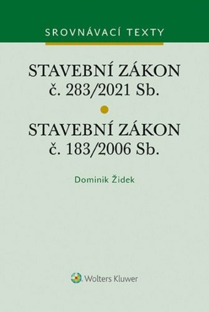 Kniha Stavební zákon č. 183/2006 Sb. Stavební zákon č. 283/2021 Sb.