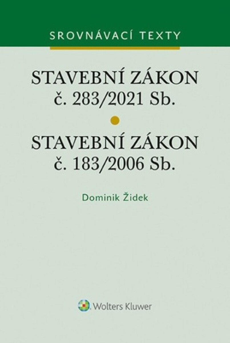 Kniha Stavební zákon č. 183/2006 Sb. Stavební zákon č. 283/2021 Sb.