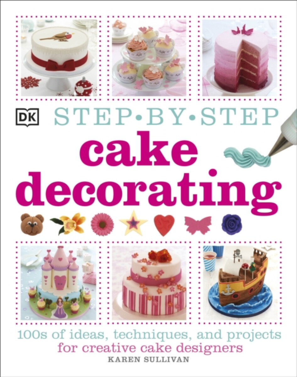 Kniha Step-by-Step Cake Decorating