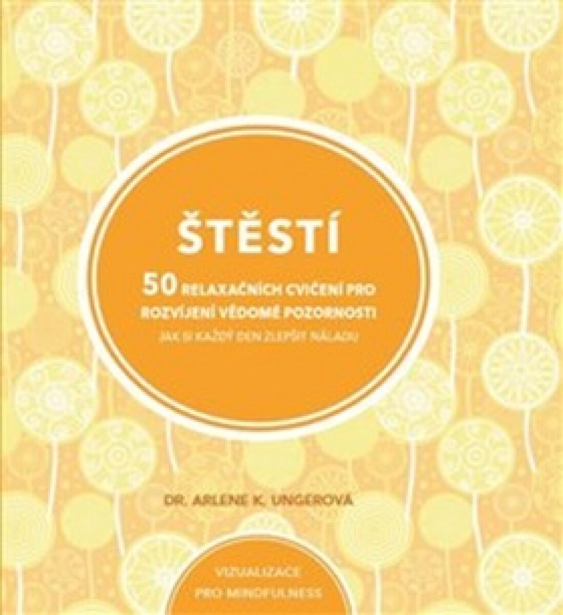Kniha Štěstí - 50 relaxačních cvičení pro rozvíjení vědomé pozornosti