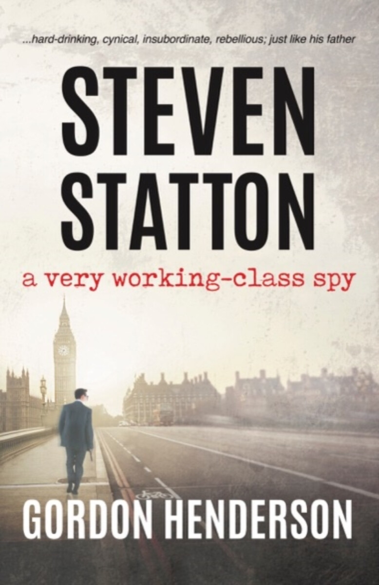 Kniha Steven Statton - a very working-class spy