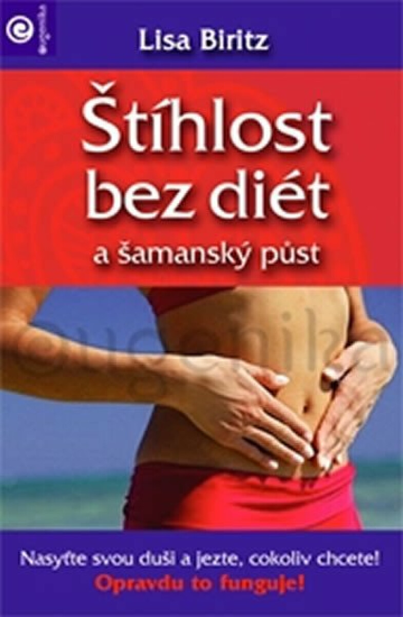Kniha Štíhlost bez diet a šamanský půst