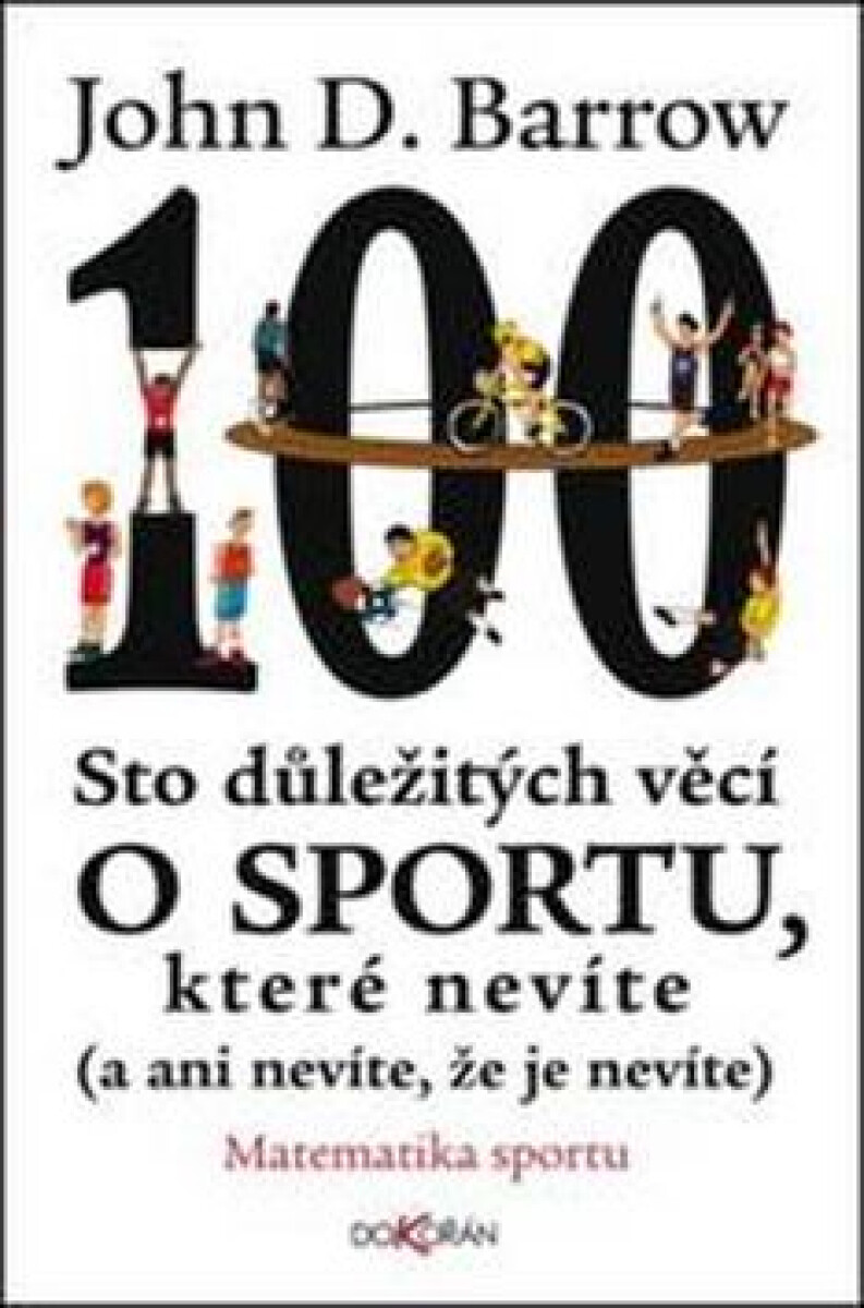 Sto důležitých věcí o sportu, které nevíte (a ani nevíte, že je nevíte) koupíte na Knihydobrovsky.cz