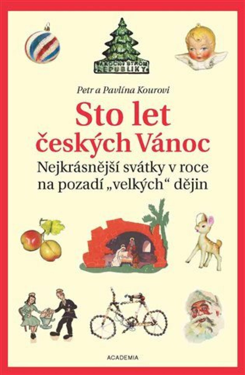 Kniha Sto let českých Vánoc - Nejkrásnější svátky v roce na pozadí „velkých“ dějin