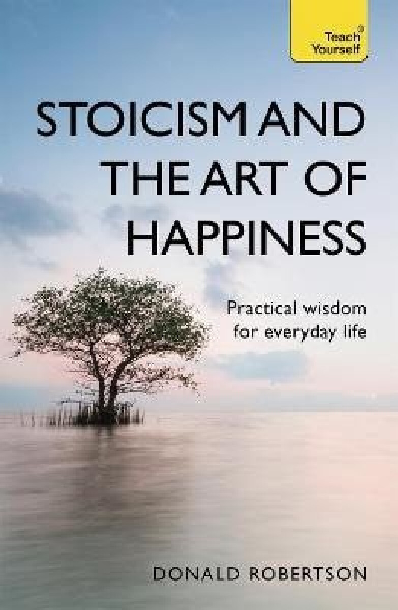 Kniha Stoicism and the Art of Happiness