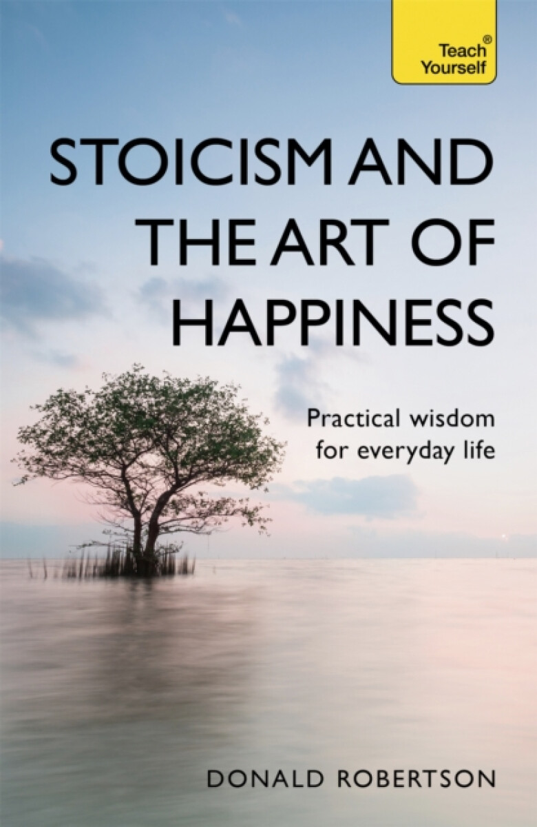 Kniha Stoicism and the Art of Happiness