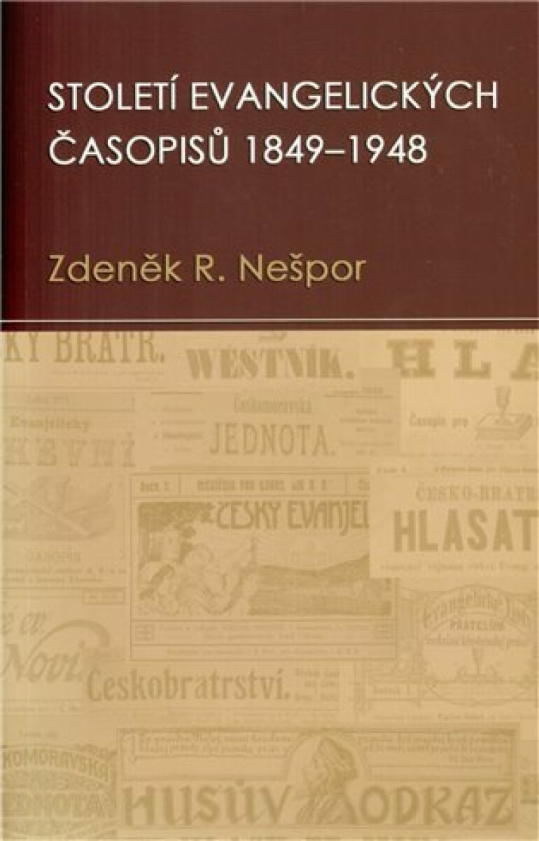 Století evangelických časopisů 1849–1948 koupíte na Knihydobrovsky.cz