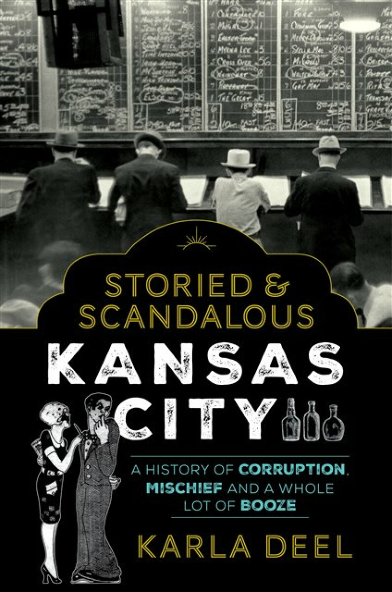 Kniha Storied & Scandalous Kansas City