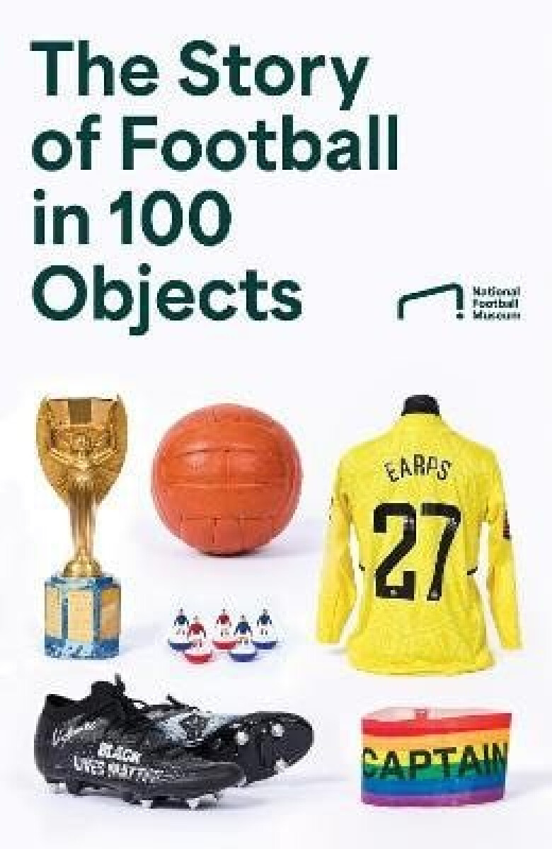 Kniha Story of Football in 100 Objects