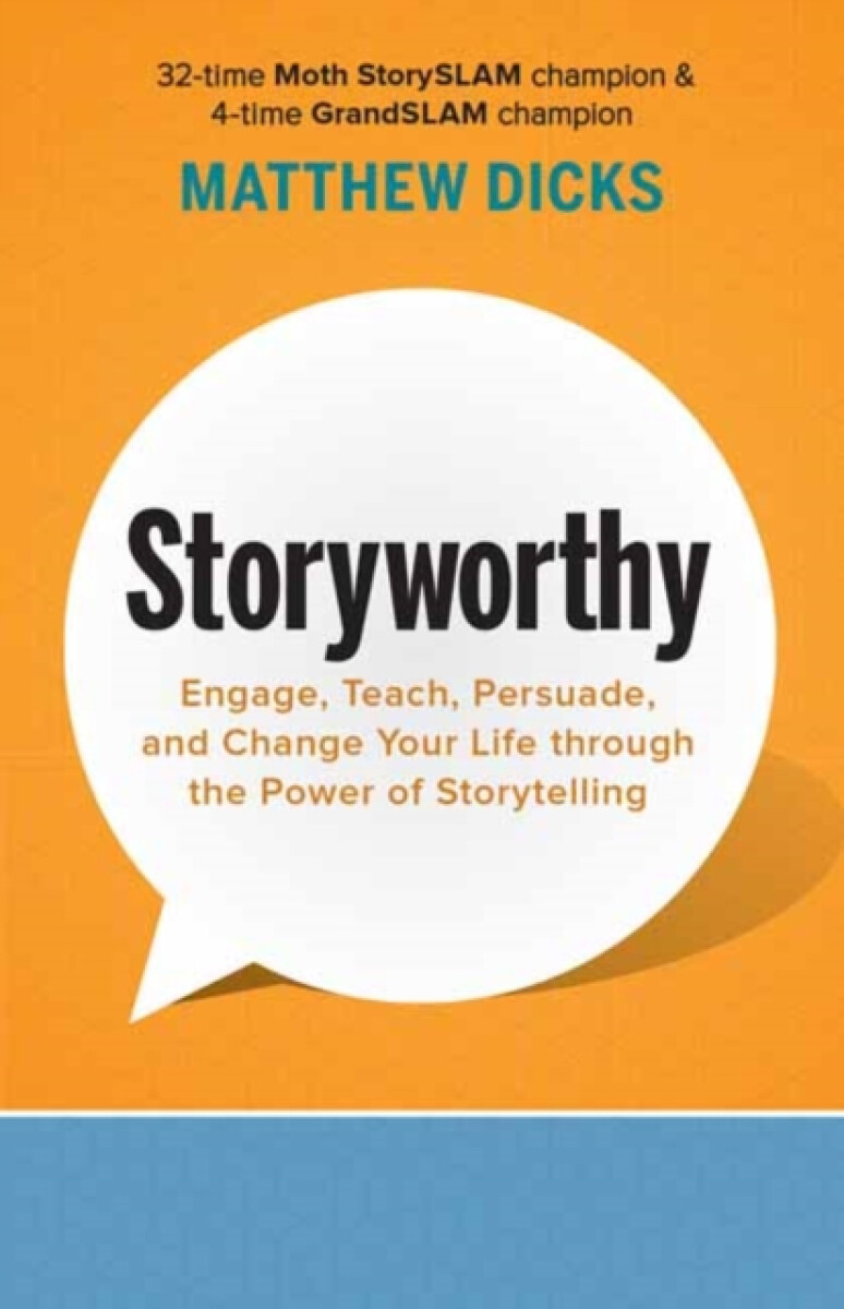Storyworthy - Matthew Dicks
