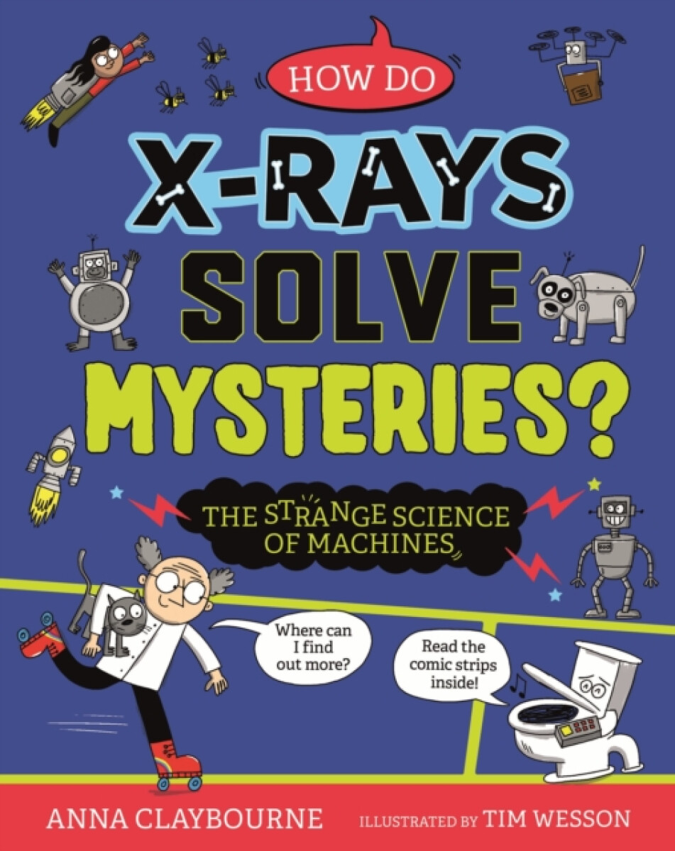 Kniha Strange Science: How do X-Rays Solve Mysteries? The Strange Science of Machines