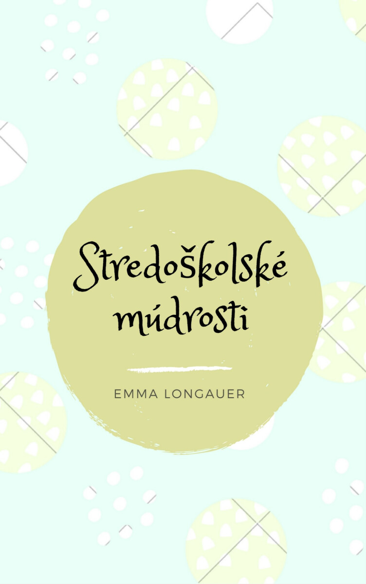 Stredoškolské múdrosti - Emma Longauer