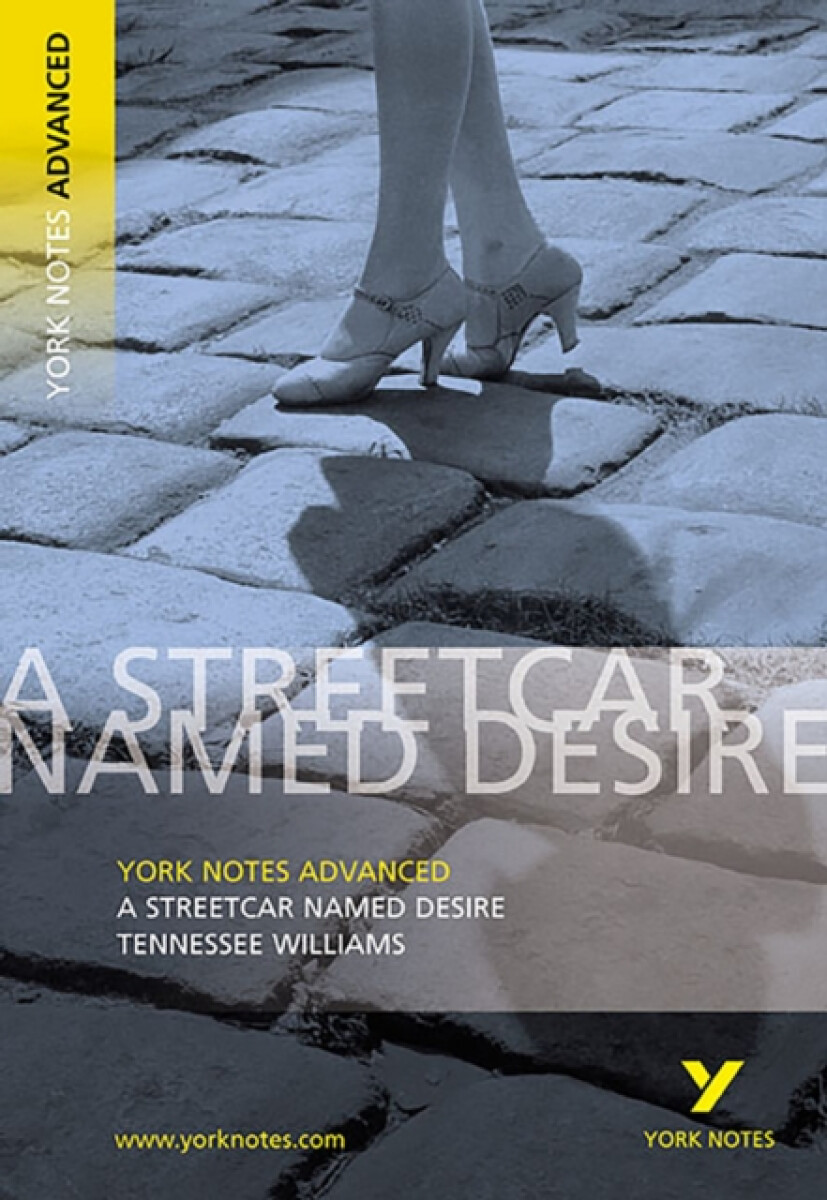 Kniha Streetcar Named Desire: York Notes Advanced everything you need to catch up, study and prepare for and 2023 and 2024 exams and assessments