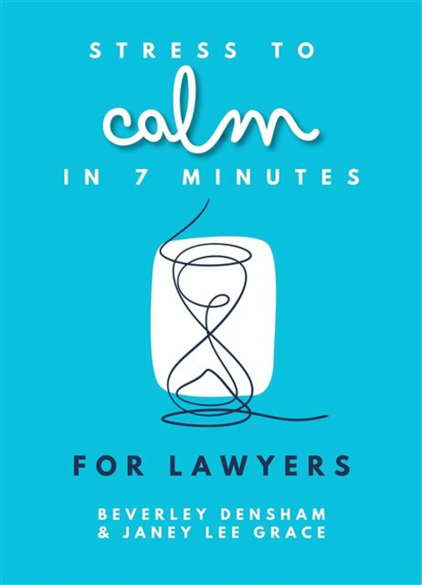Kniha Stress to Calm in 7 Minutes for Lawyers