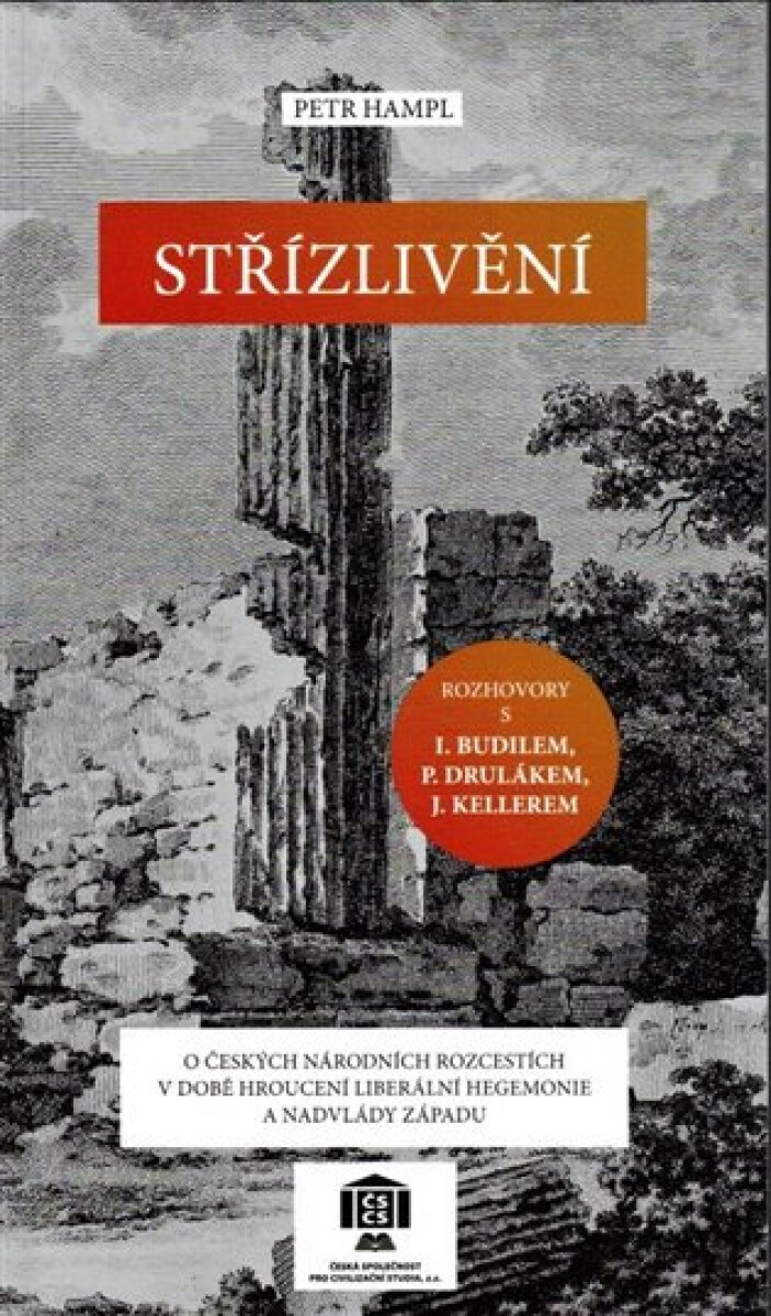 Kniha Střízlivění - O českých národních rozcestích v době hroucení liberální hegemonie a nadvlády západu