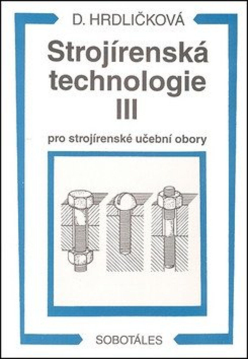 Kniha Strojírenská technologie III