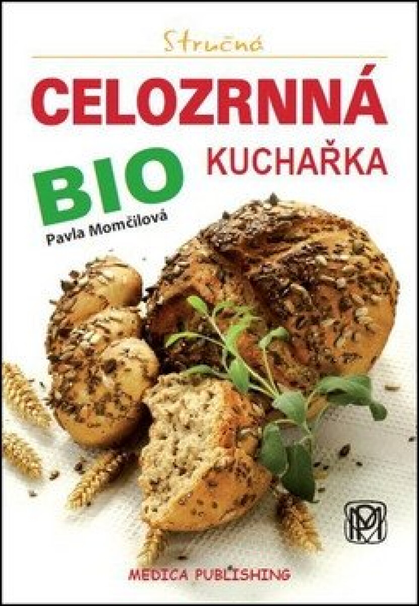 Kniha Stručná celozrnná bio kuchařka