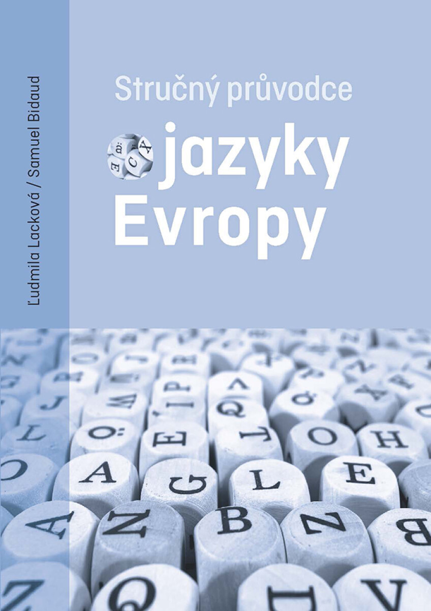 Stručný průvodce jazyky Evropy - Ľudmila Lacková, Samuel Bidaud